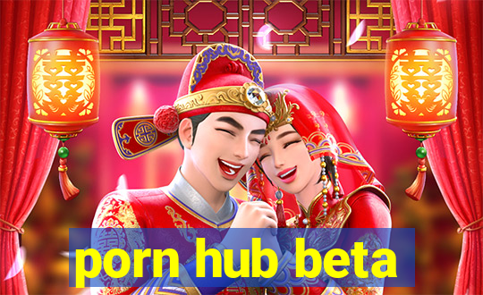 porn hub beta